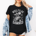Well I'll Be Damned Skeleton Halloween Humor Well Crafted Spooky Quote Graphic Tee