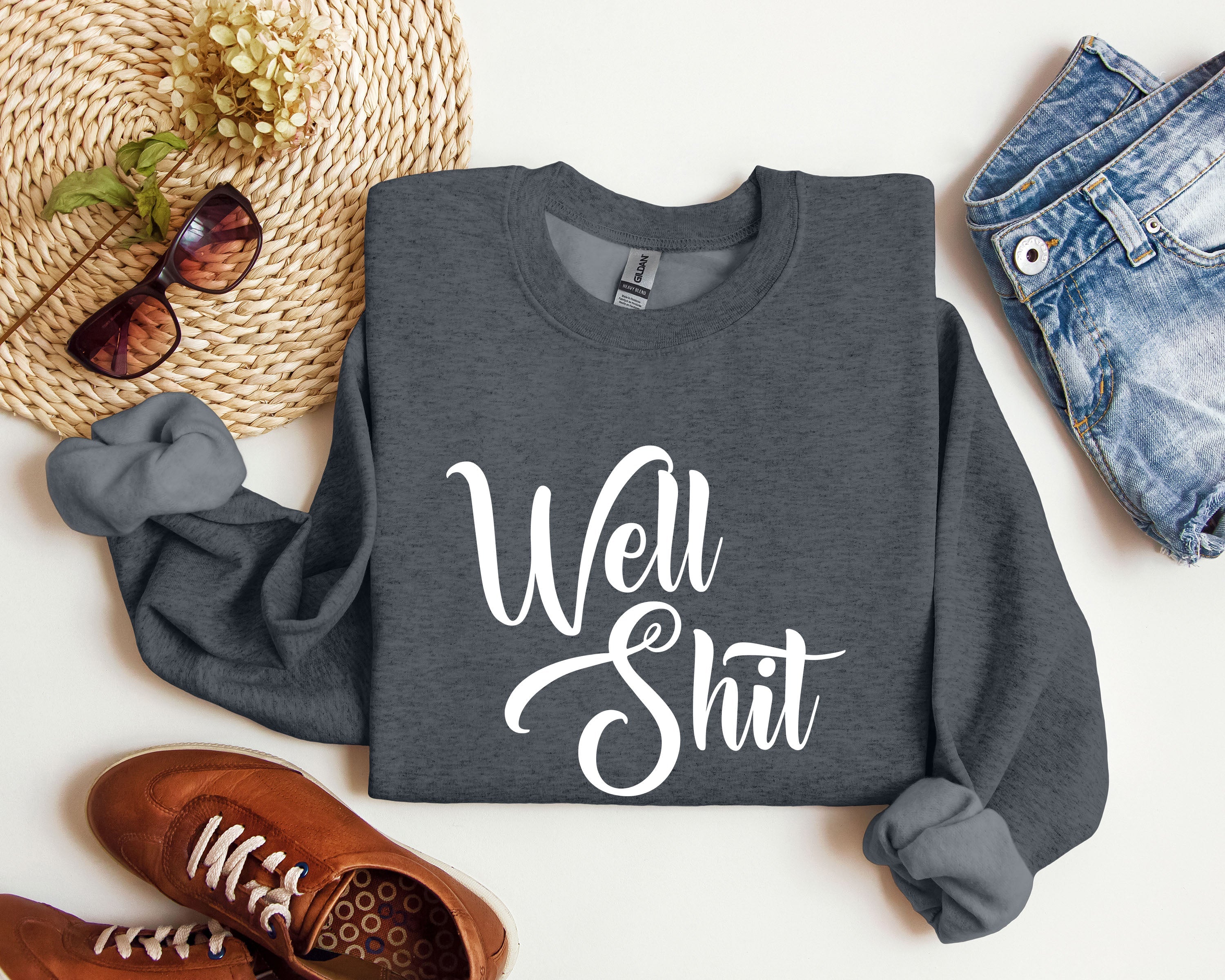 Well Shit Sarcastic College Humor Phrase You Say In Study Groups Late Night Cram Sessions Graphic Sweatshirt