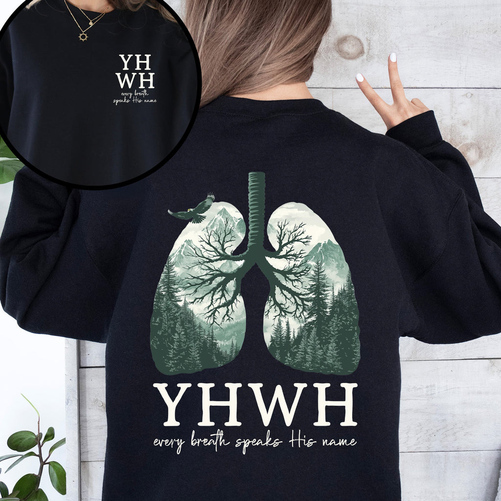 YHWH Lungs Christian Front and Back Every Breath Speak His Name Hebrew Name of God Sweatshirt