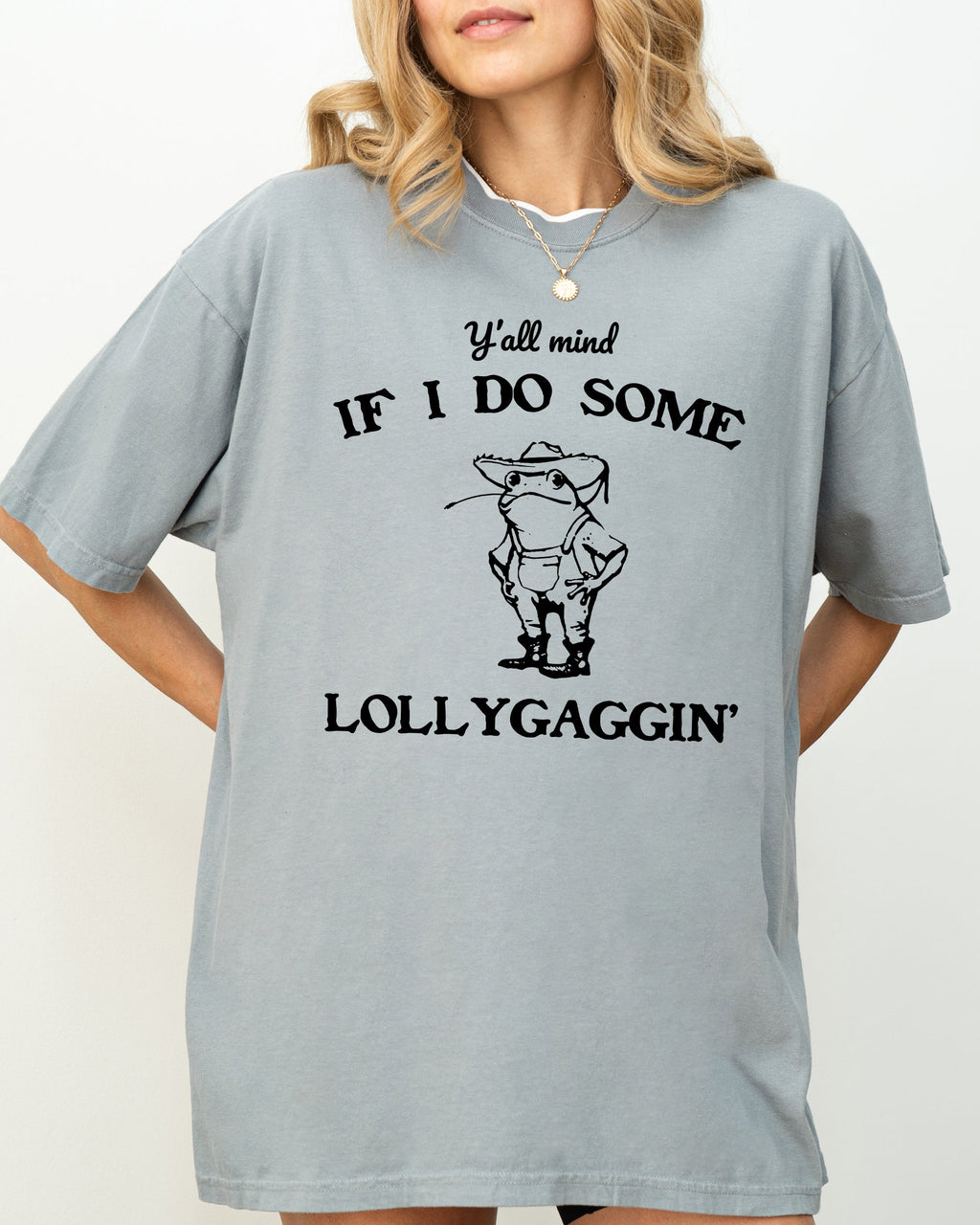 Y'all Mind If I Do Some Lollygaggin, Frog, Funny, Aesthetic, Meme, Toad Comfort Colors Tee