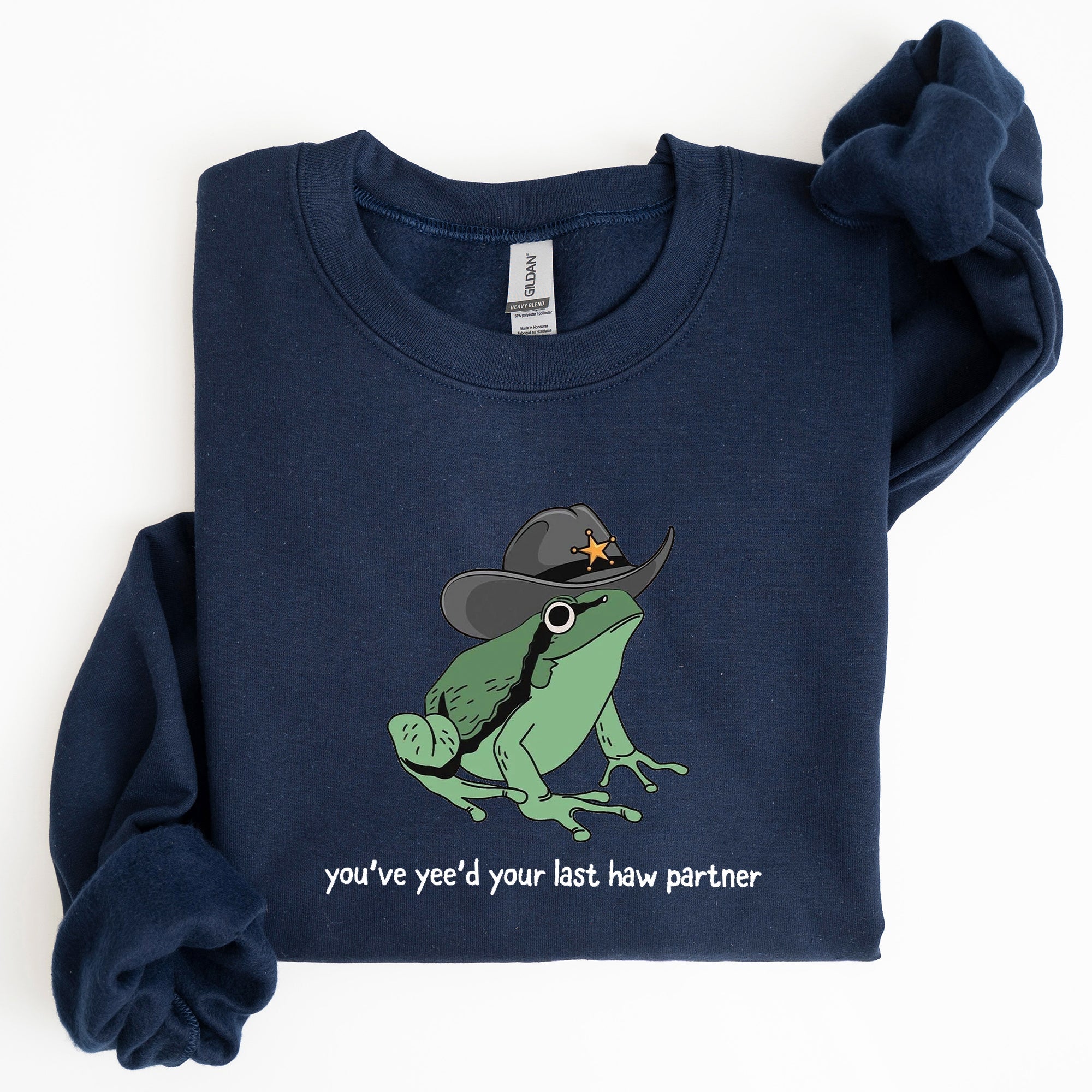 You Just Yee'd Your Last Haw Partner, Cowboy Frog Western Style Laughing In Dusty Trails Sweatshirt