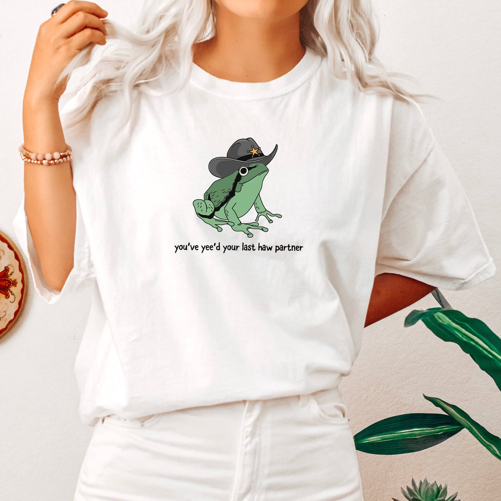 You Just Yee'd Your Last Haw Partner, Cowboy, Frog Comfort Colors Tee