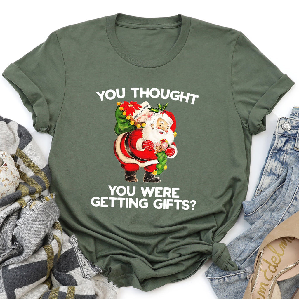 You Thought You Were Getting Gifts Santa Naughty Christmas Festive Seasonal Graphic Tee