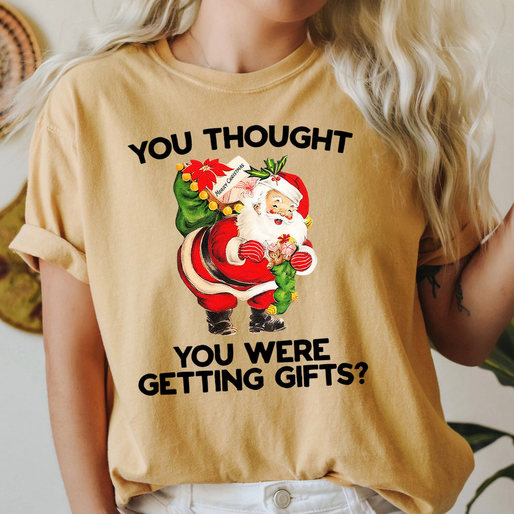 You Thought You Were Getting Gifts Santa Naughty Christmas Holiday Comfort Colors Tee