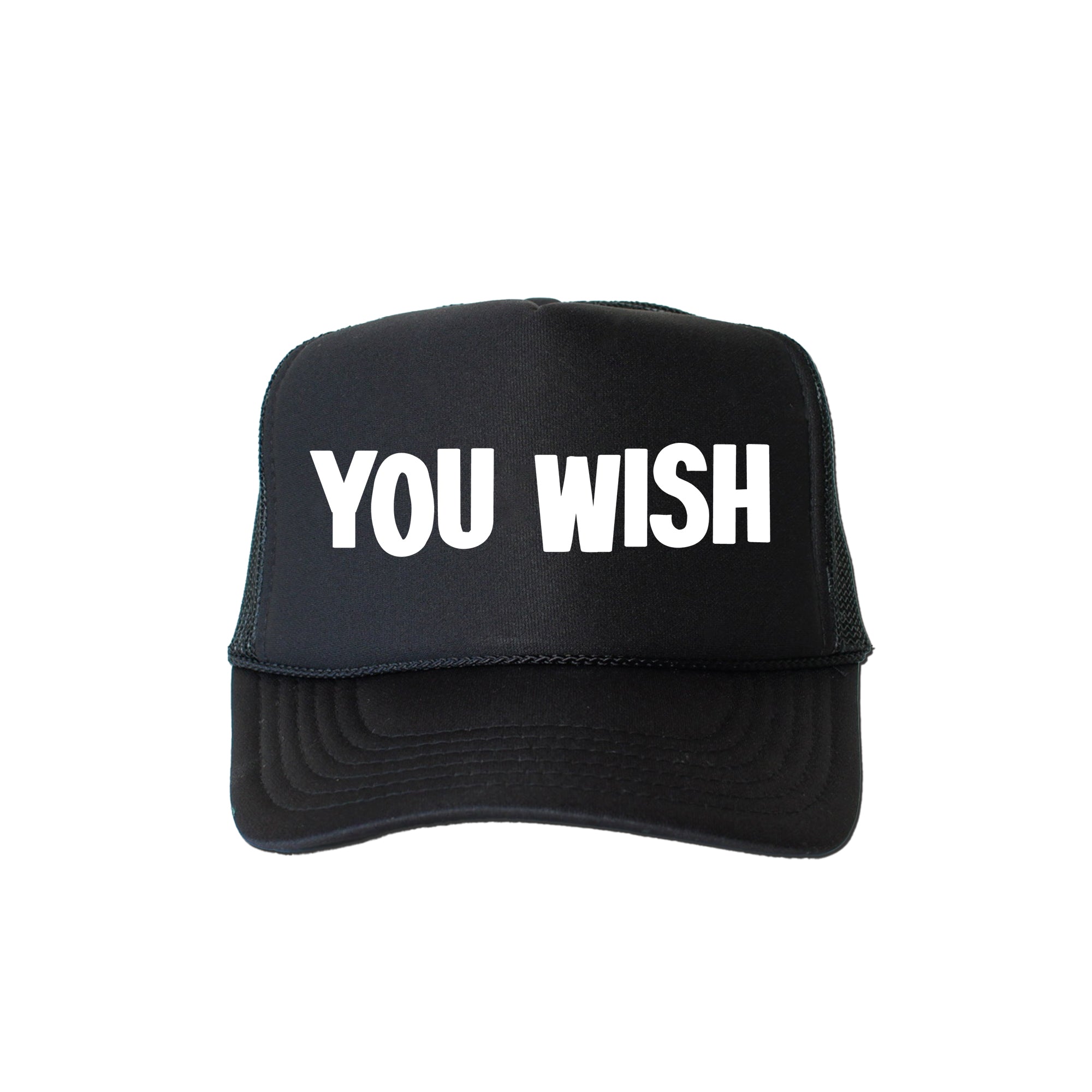 You Wish, Sassy, Funny, Bold Attitude, Witty Saying For Fearless, Playful Personalities Trucker Hat