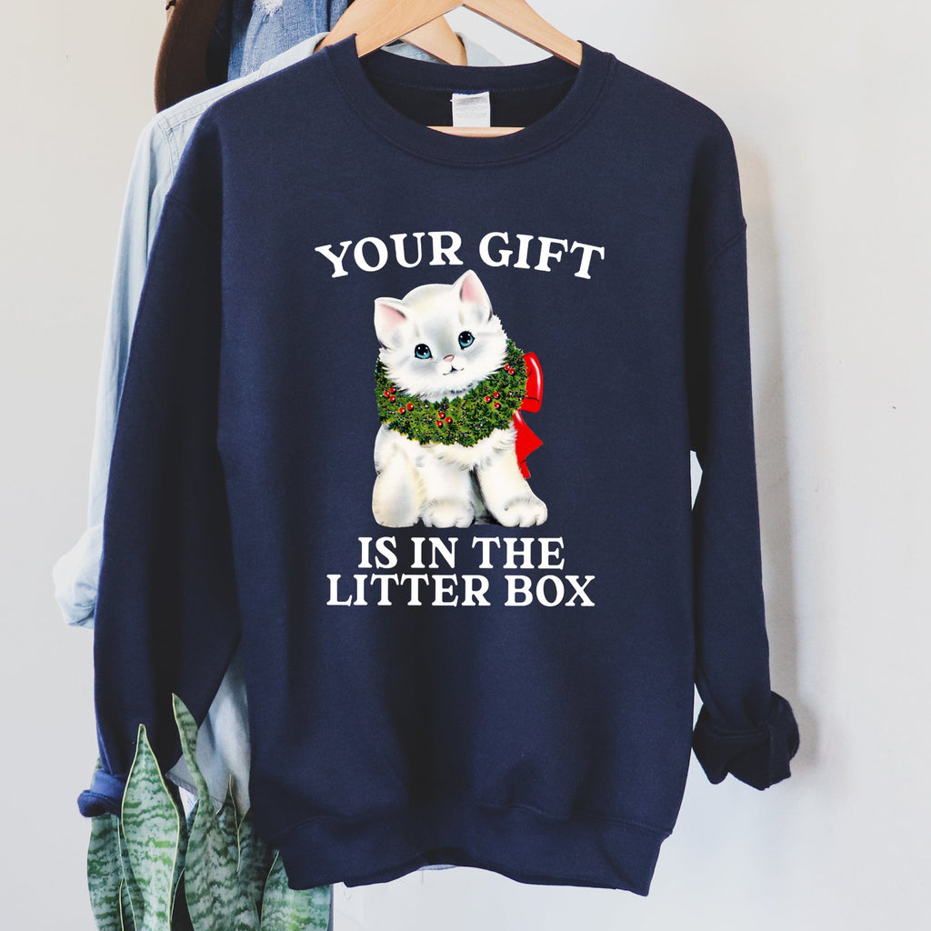 Your Gift Is In The Litter Box Cat Christmas Humor Quote For Cat Lovers Sweatshirt