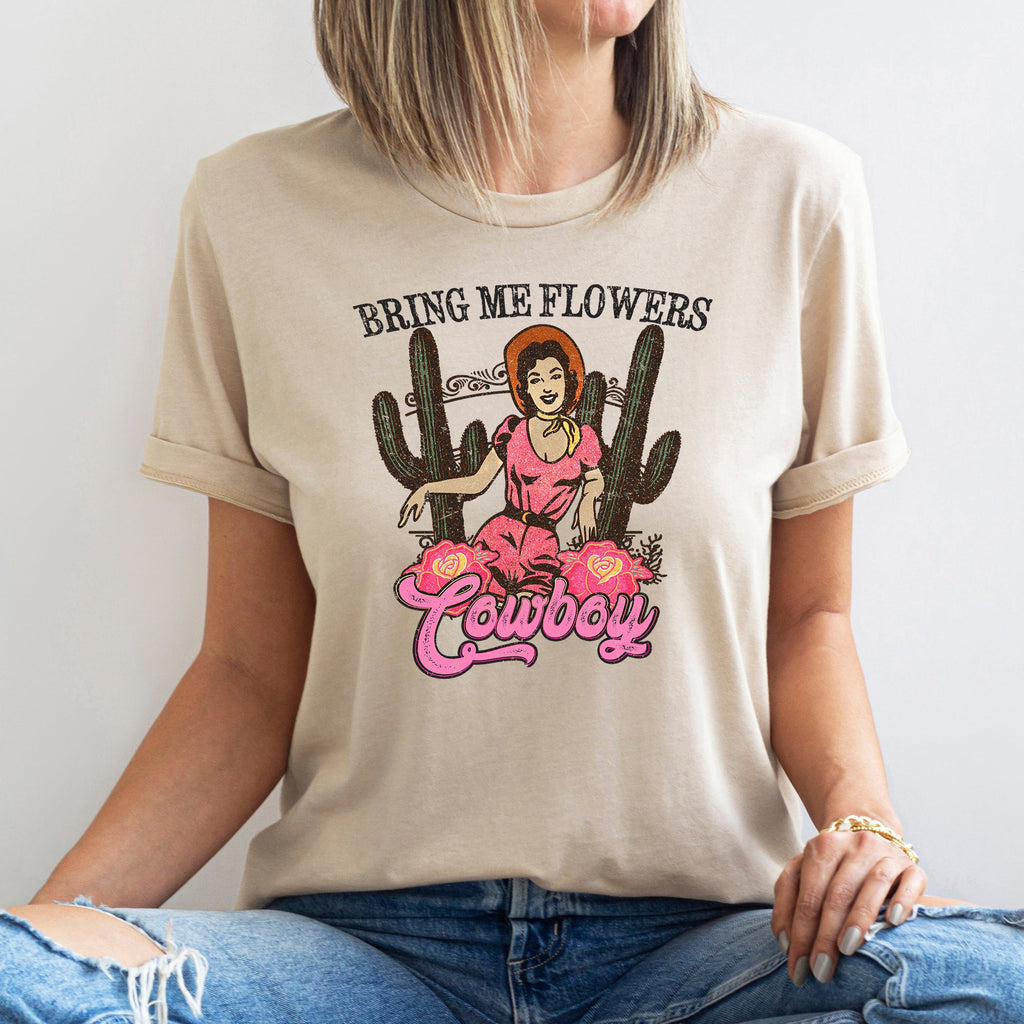 Bring Me Flowers Cowboy Western Country Valentine's Day Rustic Rodeo Inspired Graphic Tee