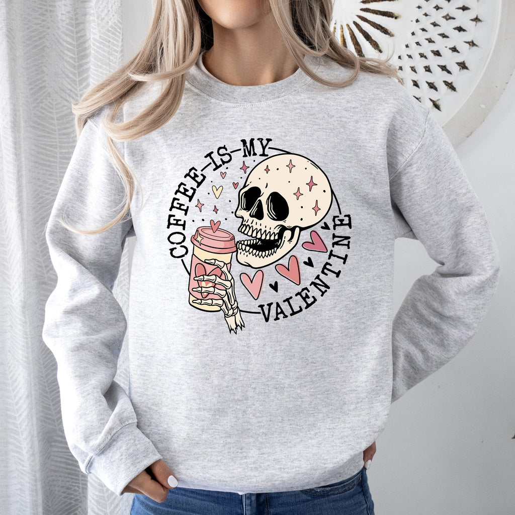 Coffee Is My Valentine Skeleton Caffeine Graphic For Coffee Lovers On Valentine's Day Sweatshirt