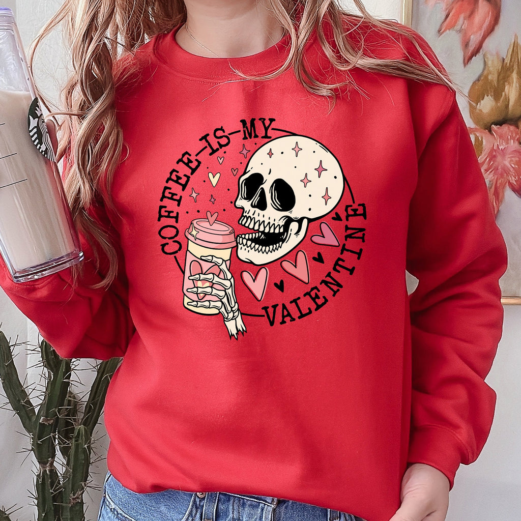 Coffee Is My Valentine Skeleton Caffeine Graphic For Coffee Lovers On Valentine's Day Sweatshirt