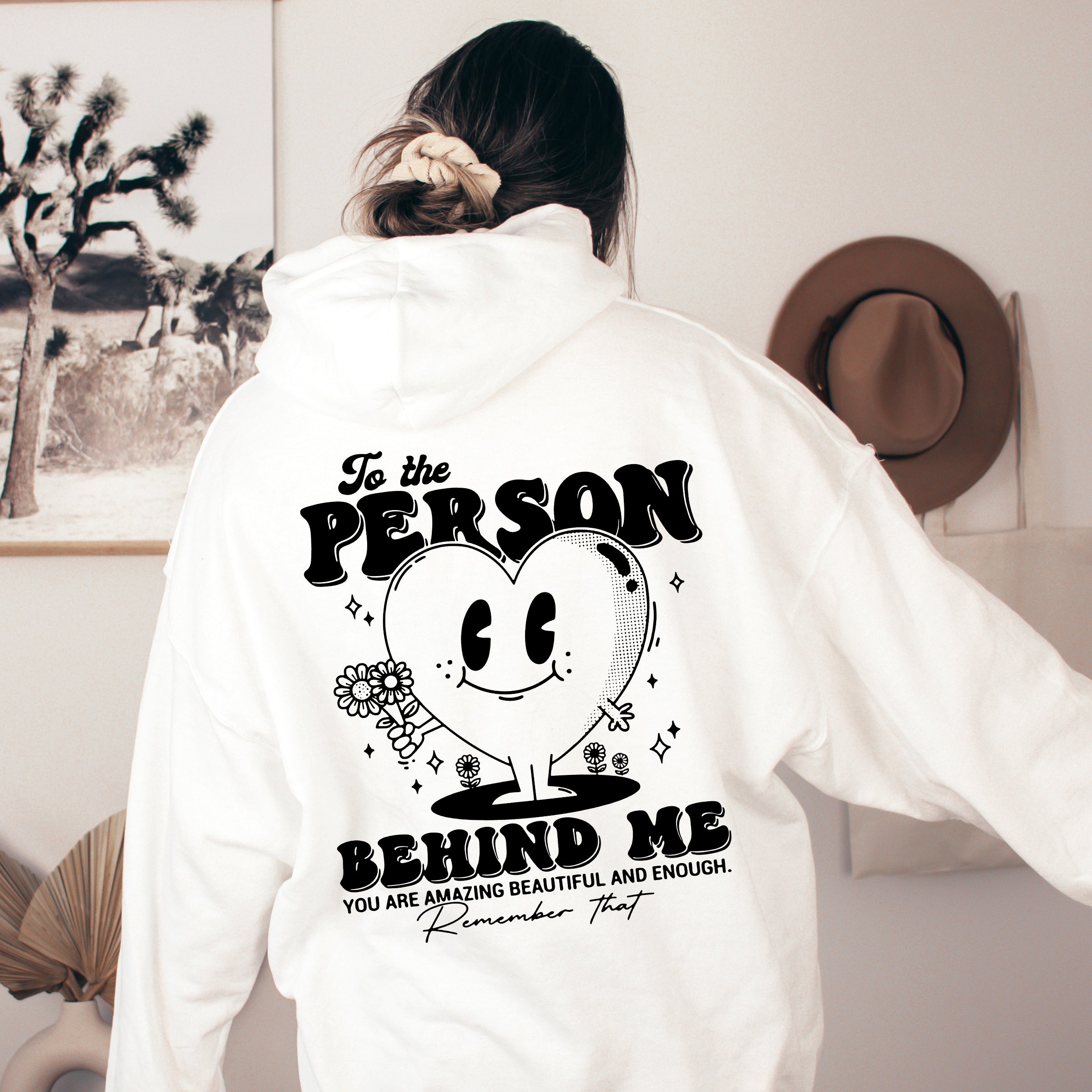 To The Person Behind Me, Heart, Positivity, Kindness, Mental Health Awareness Hoodie