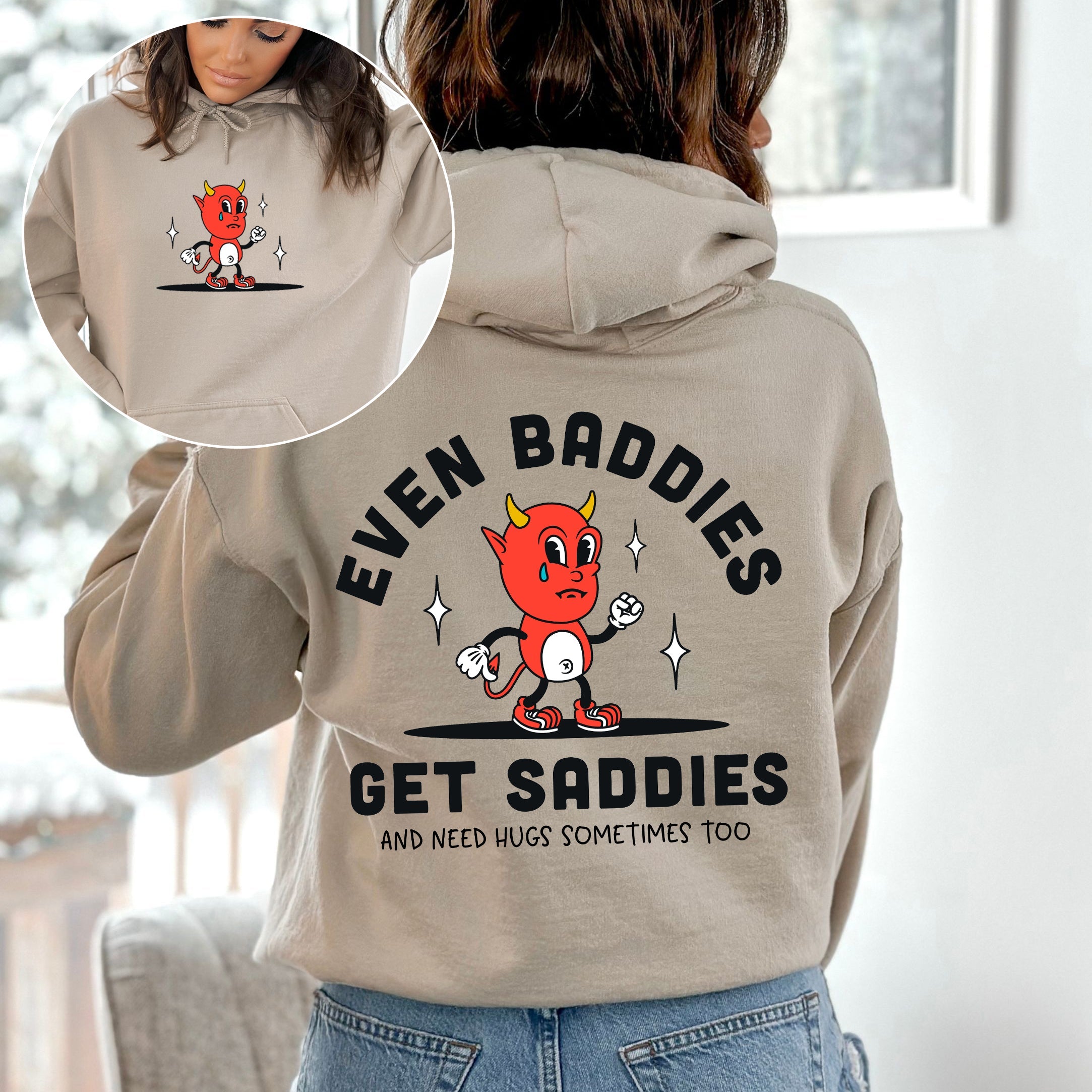 Even Baddies Get Saddies Positivity Kindness Mental Health Awareness Advocate For Self Care Hoodie