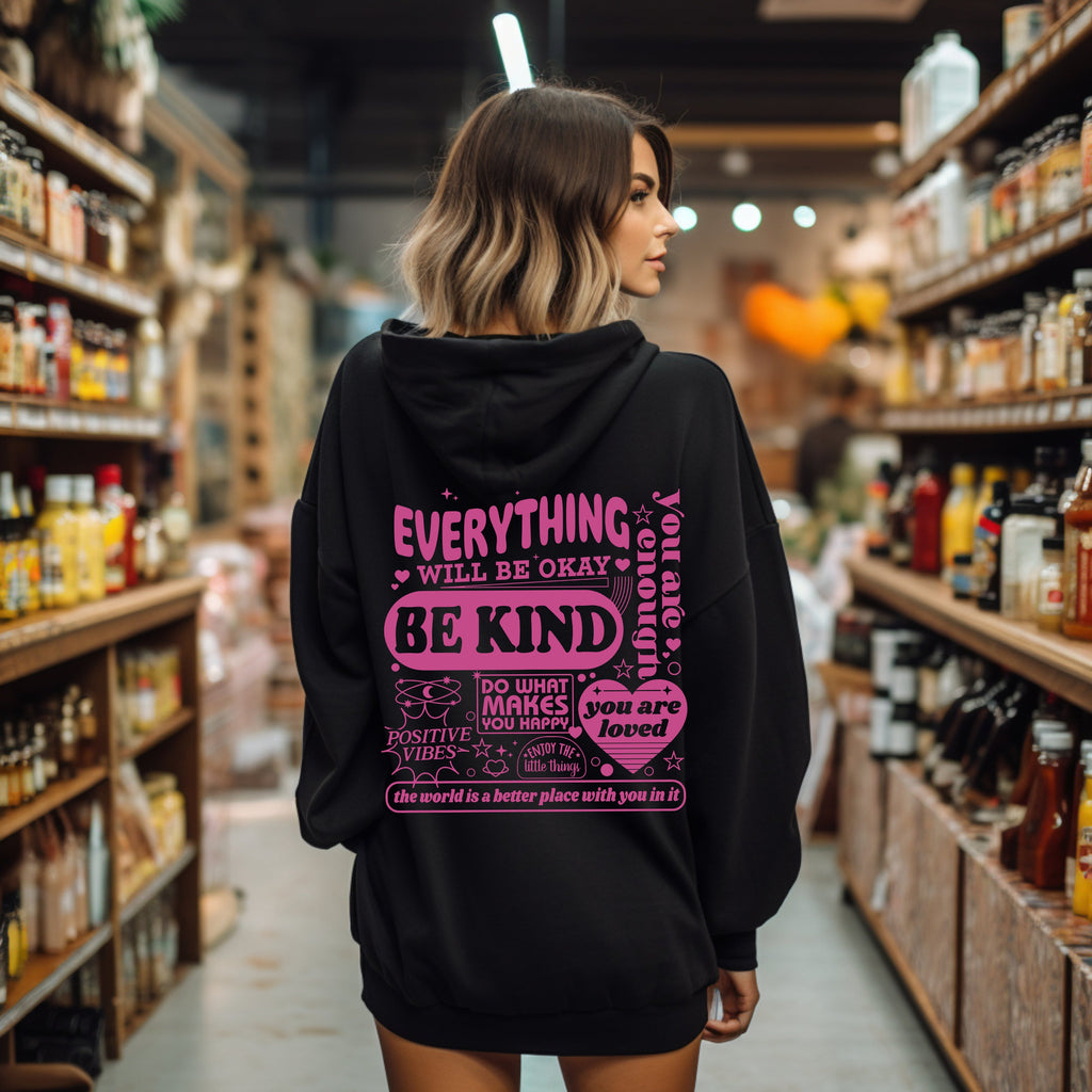 Everything Will Be Okay, Be Kind Positivity Kindness Mental Health Hooded Sweatshirt