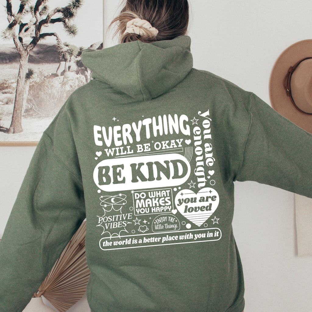 Everything Will Be Okay, Be Kind Positivity Kindness Mental Health Hooded Sweatshirt