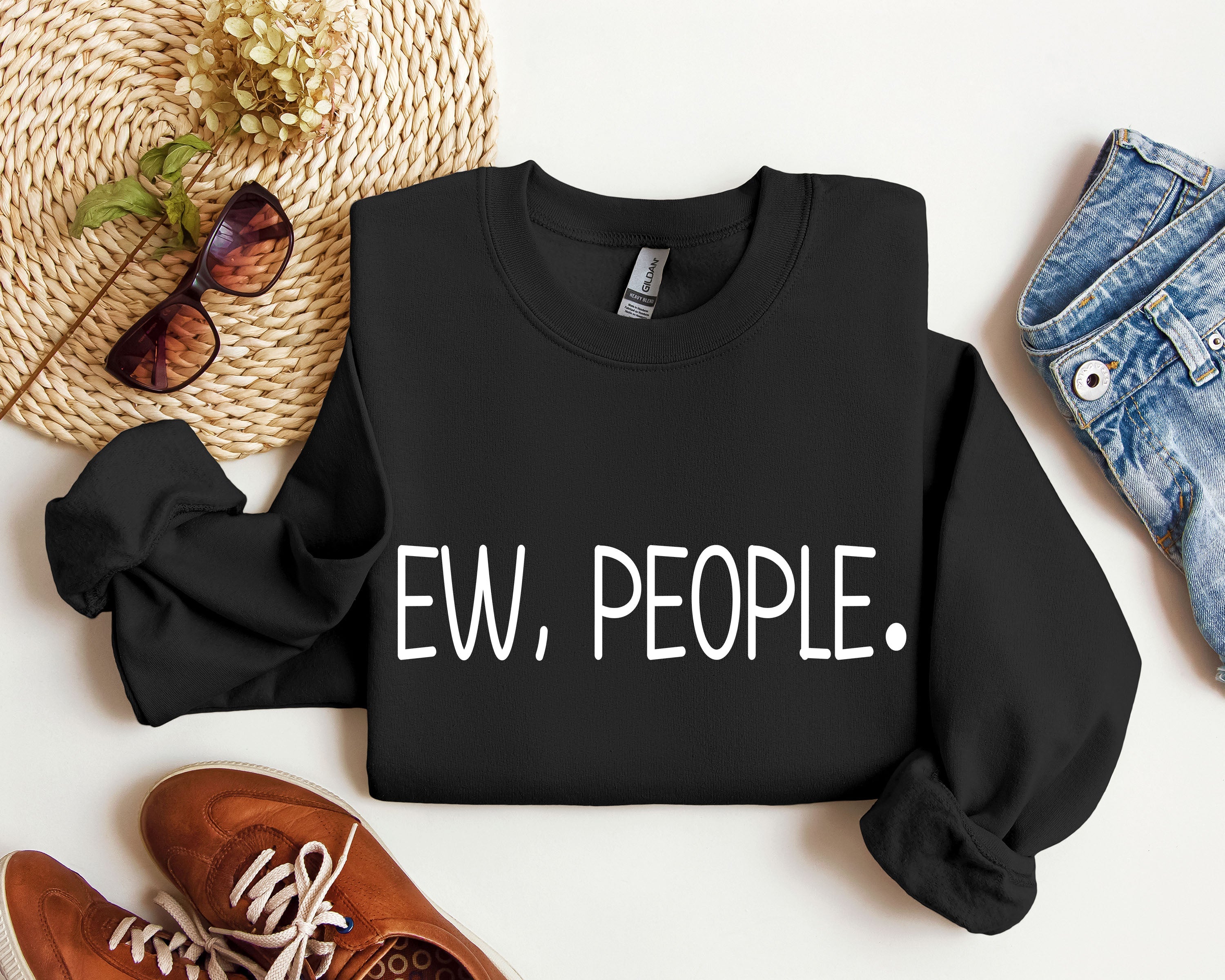 Ew, People Sarcastic College Humor Quotes About Awkward Moments And Everyday Social Interactions Sweatshirt