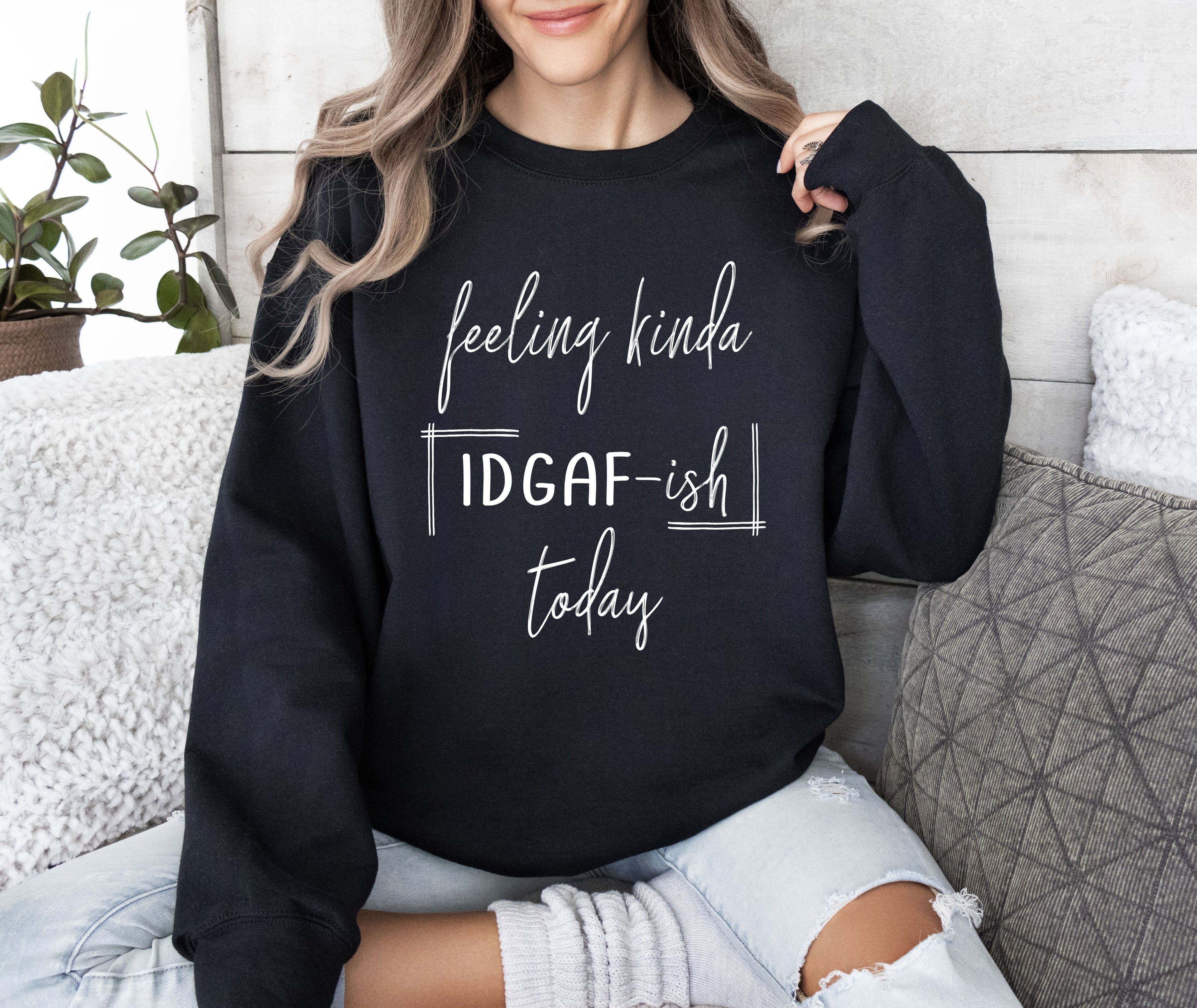 Feeling Kinda Idgafish Sarcastic College Humor Edition For Study Breaks And Late Nights Sweatshirt