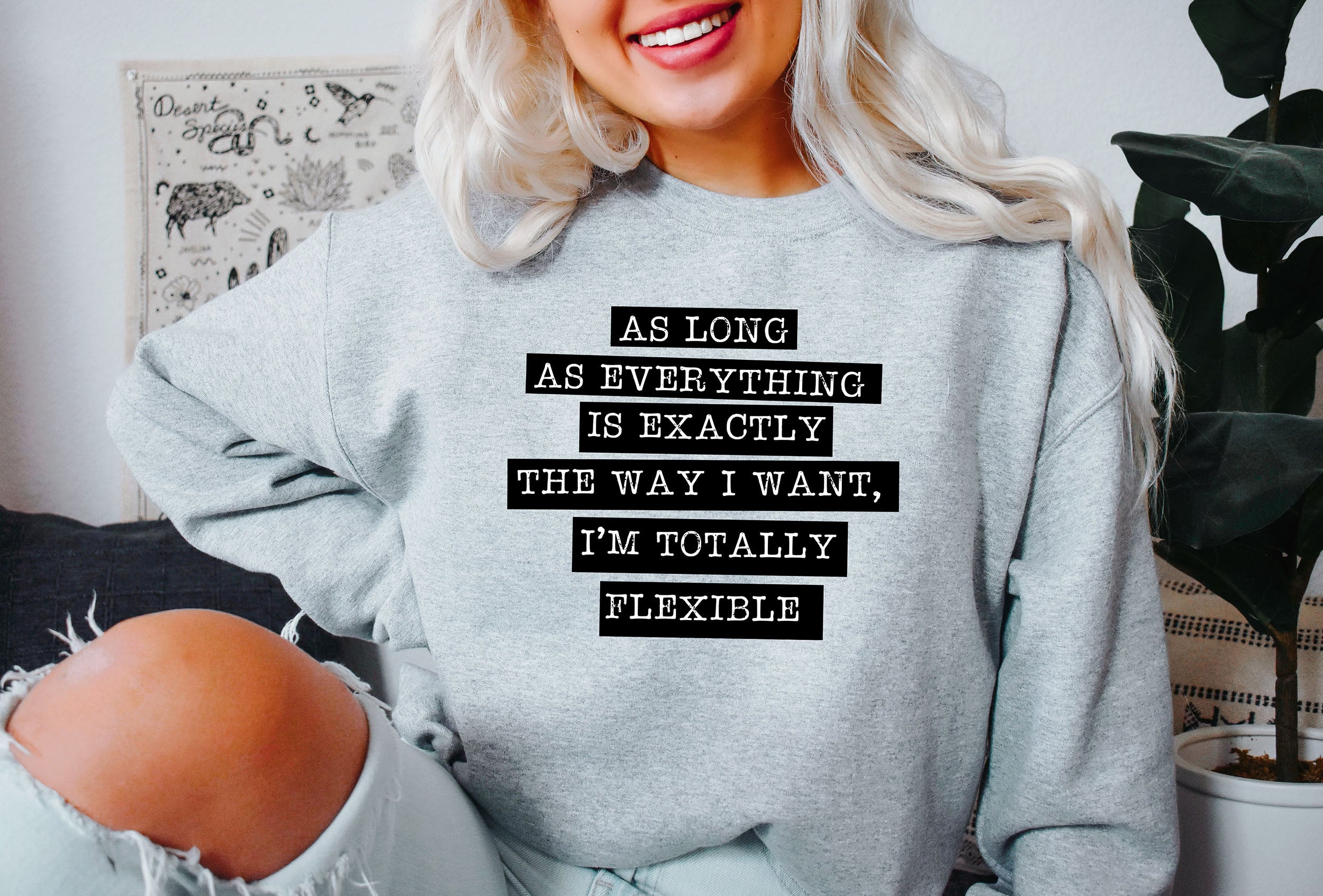 I'm Totally Flexible Sassy Manifesto Graphic Cozy Vibes Everyday Comfort Lounge Wear Statement Sweatshirt
