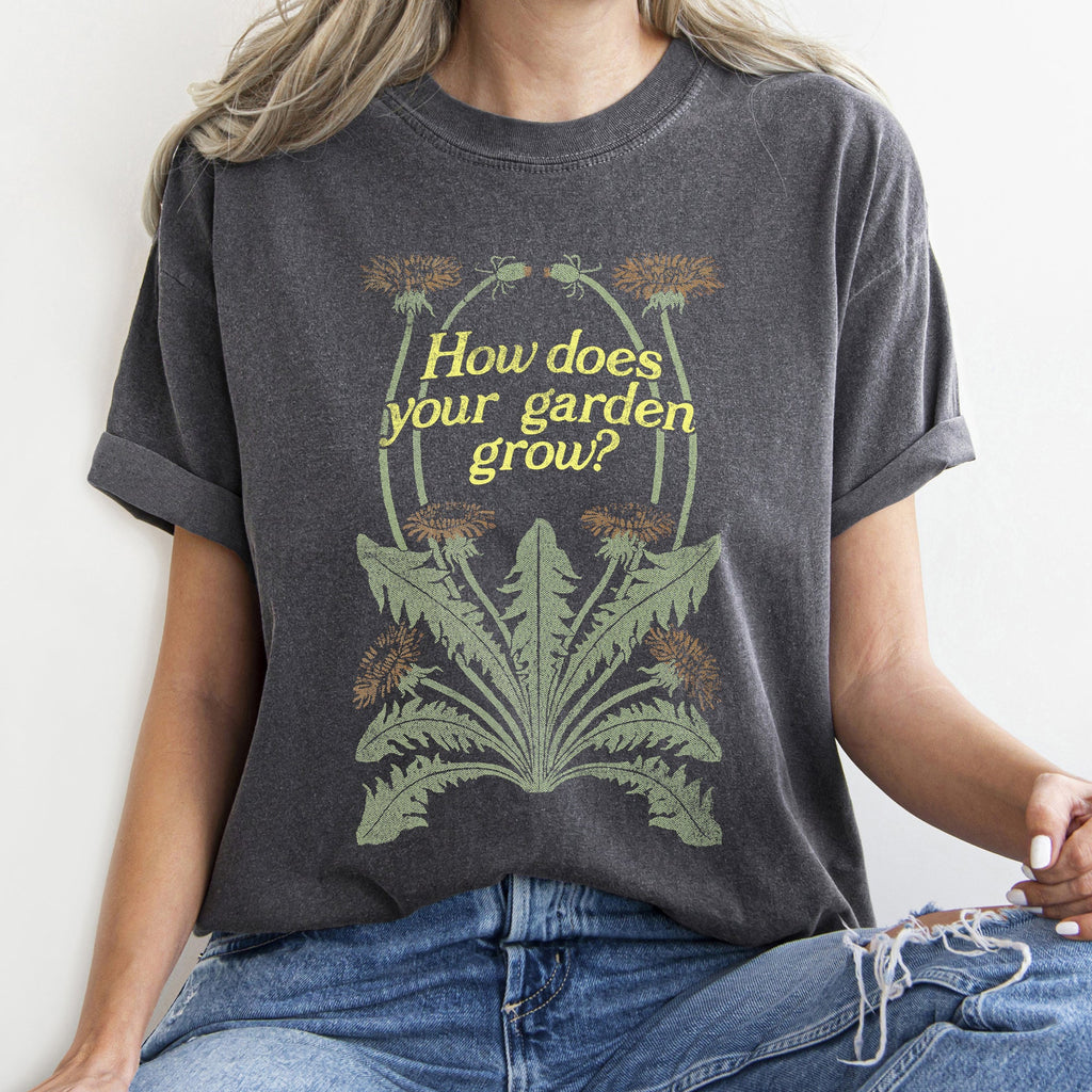 How Does Your Garden Grow Comfort Colors Tee