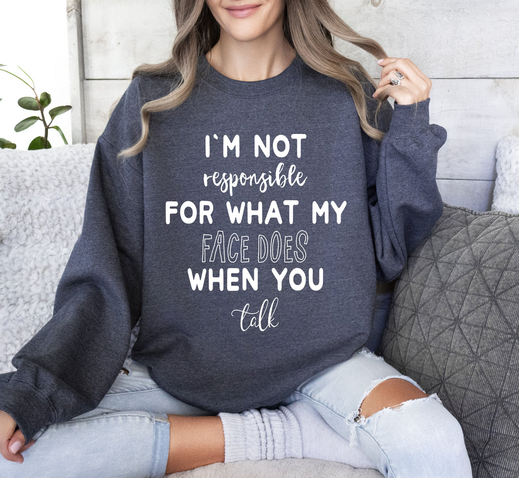 I'm Not Responsible Sarcastic College Graphic Quote For Everyday Casual Comfort Sweatshirt