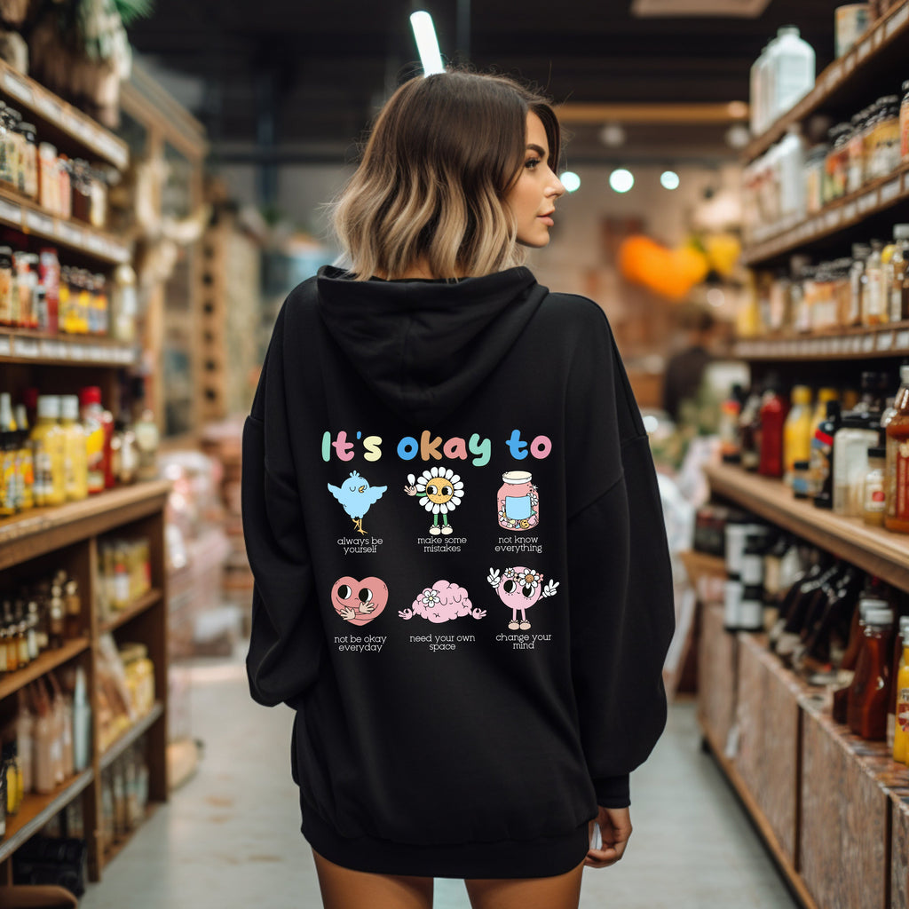 It's Ok To Positivity Kindness Mental Health Everyday Comfort Cozy Hooded Sweatshirt