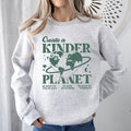 Create A Kinder Planet, Environment, Positivity, Kindness, Mental Health Sweatshirt