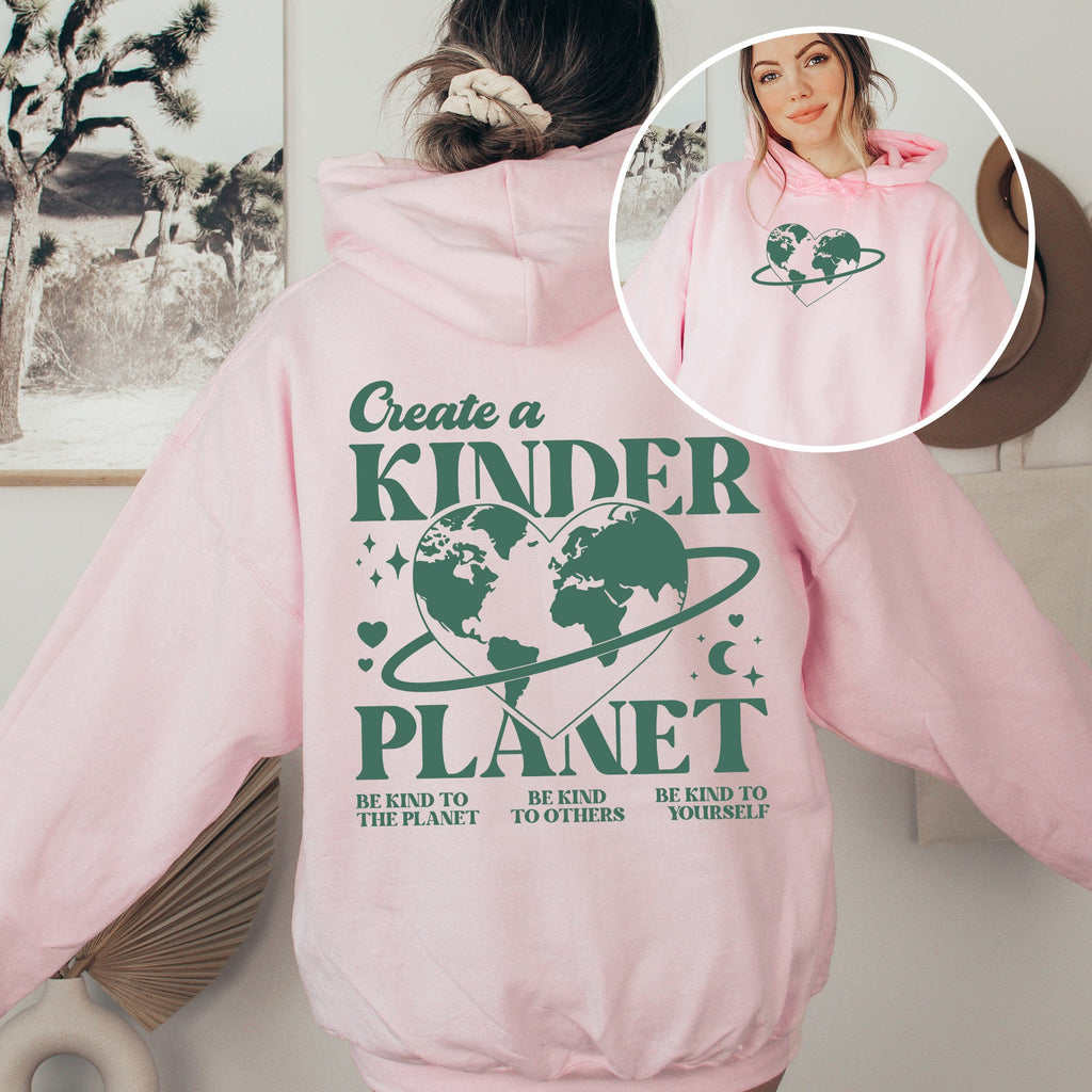 Create A Kinder Planet Environment Positivity Kindness Mental Health Hooded Sweatshirt