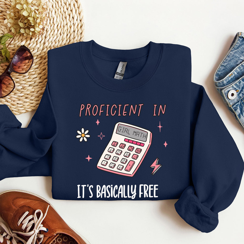 Girl Math Basically Free Calculator TikTok Quote About Spending Wisely For Laughs Sweatshirt
