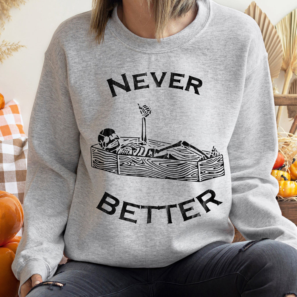 Never Better Coffin Halloween Graphic Sweatshirt