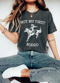 Not My First Rodeo Western Slogan Graphic Featuring Classic Western Typography Comfort Colors Tee