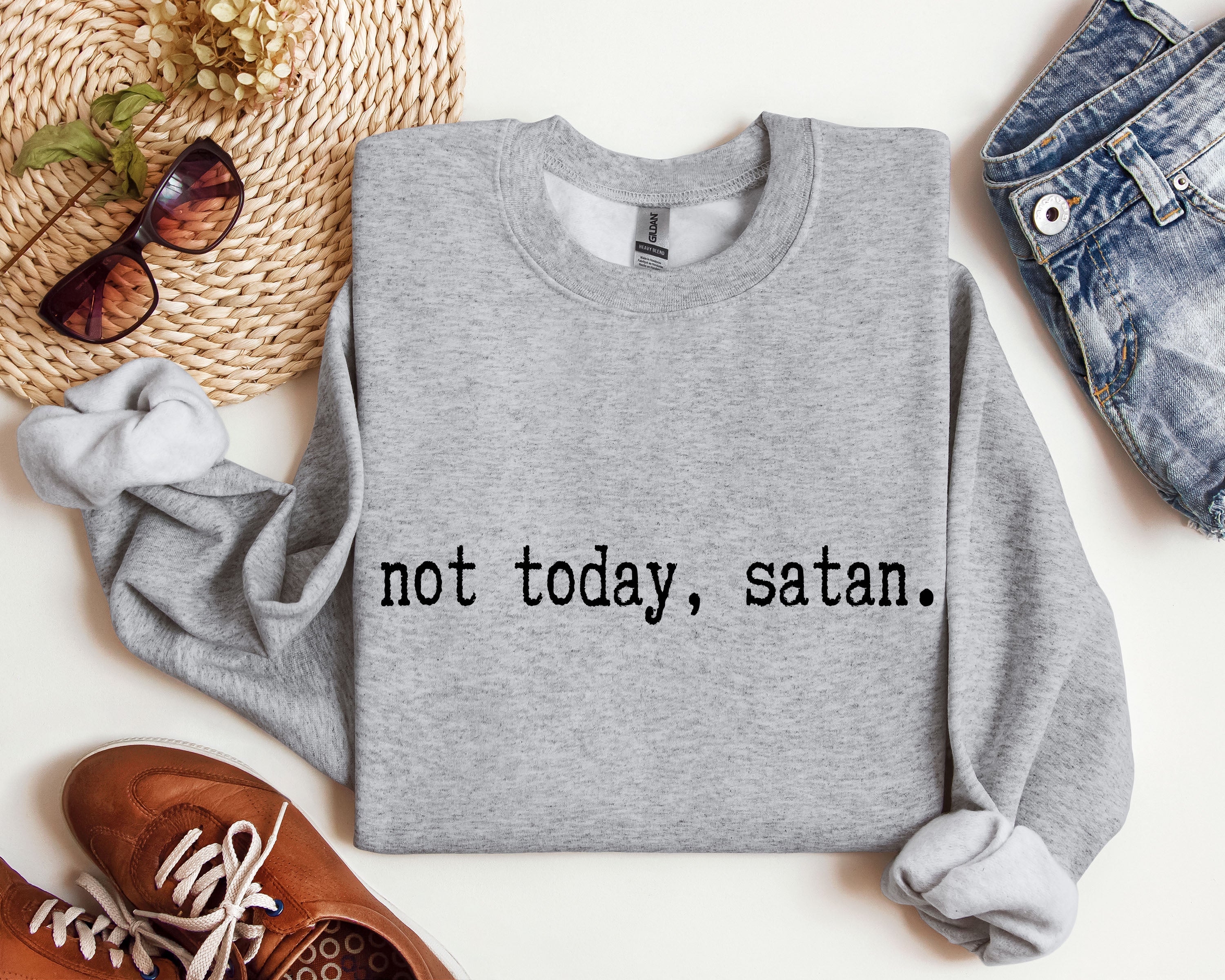 Not Today Satan Sarcastic College Edition Limited Edition Not Today Satan Graphic Sweatshirt
