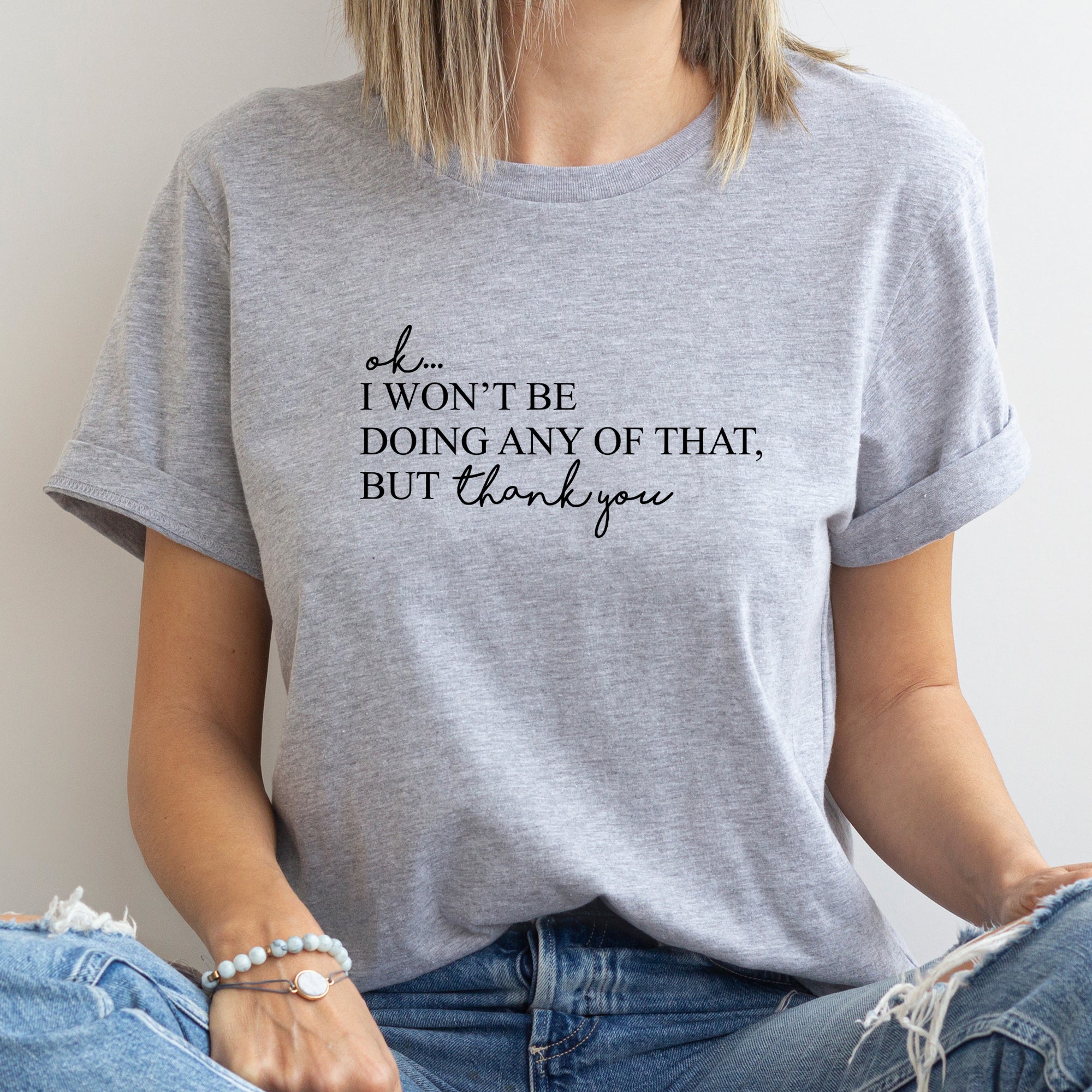 Ok I Won't Be Doing Any Of That But Thank You Schitts Alexis David TV Show Quote Graphic Tee