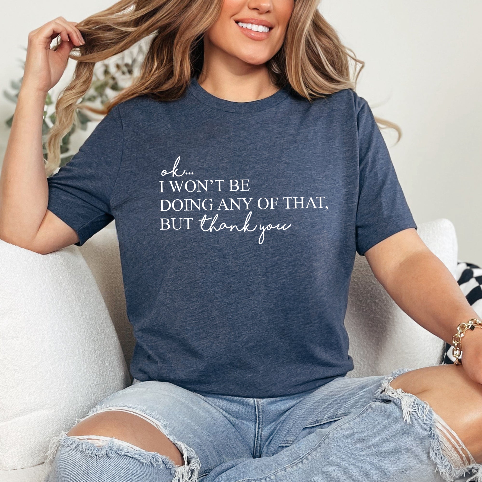 Ok I Won't Be Doing Any Of That But Thank You Schitts Alexis David TV Show Quote Graphic Tee