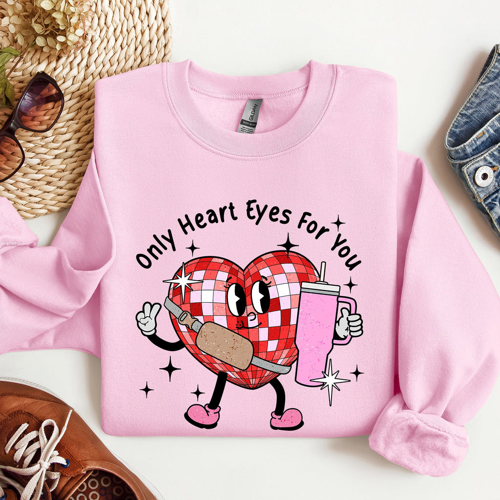 Only Heart Eyes For You Disco Heart Bougie Boojee Valentine's Day Edition Sweatshirt