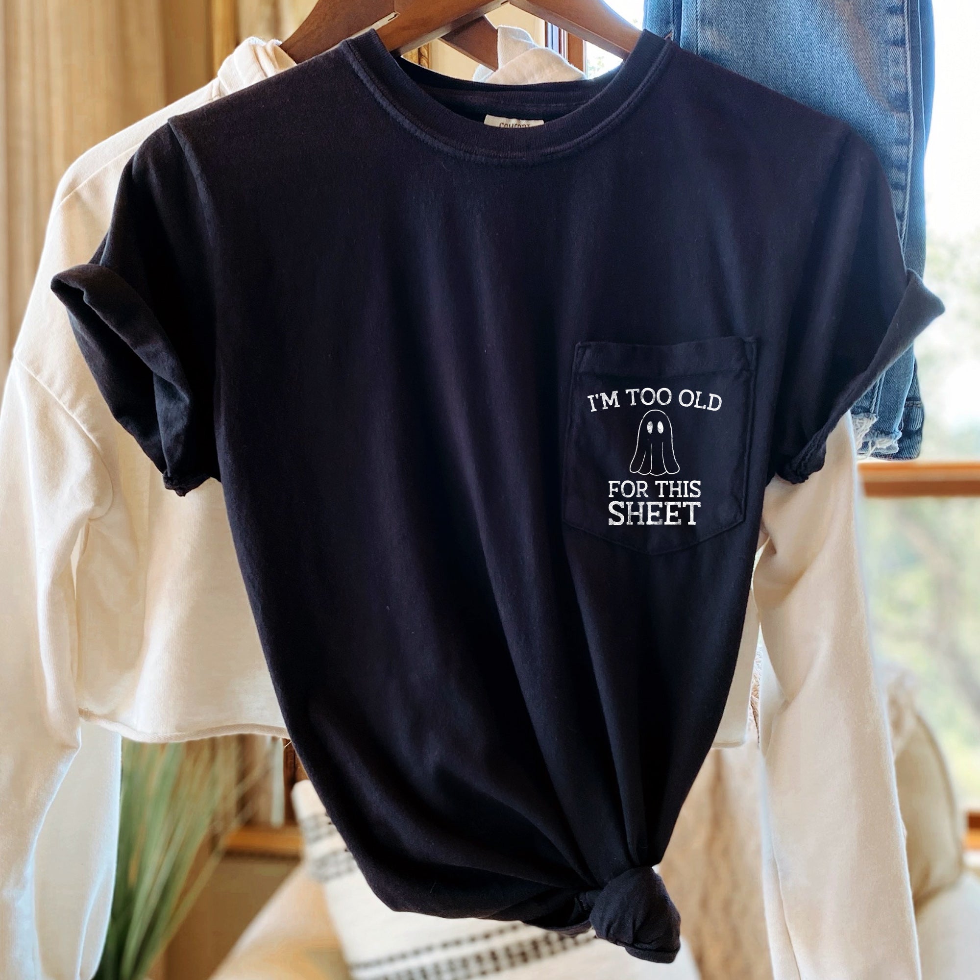 I'm Too Old For This Sheet Halloween Pocket Ghost Print For Spooky Season Night Wardrobe Comfort Colors Tee