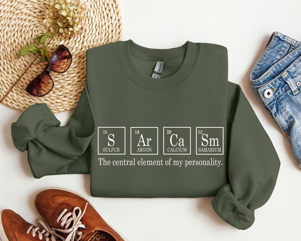 Sarcasm Periodic Table Funny Science Nerdy Quote Sarcastic College Humor Graphic Sweatshirt
