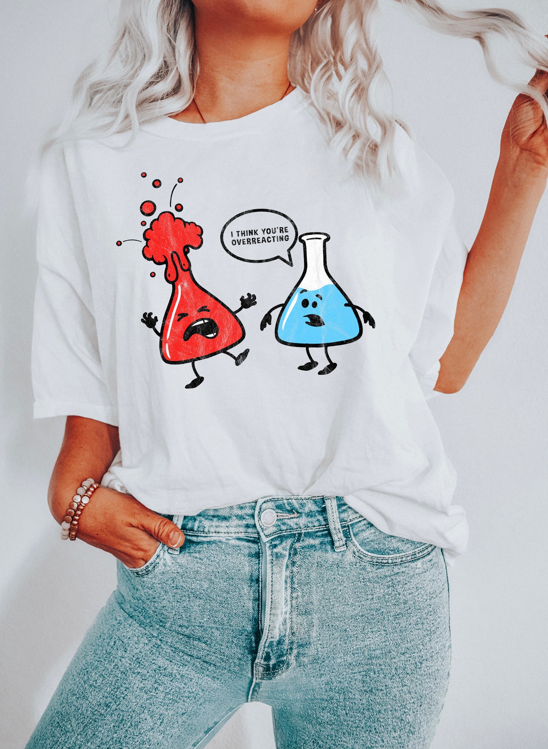 I Think You Are Overreacting Funny Science Comfort Colors Tee