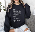I Wanted To Stay Home Sarcastic College Cozy Campus Vibe Limited Edition Sweatshirt