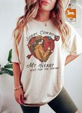 Sorry Cowboy My Heart Ain't For The Taking Comfort Colors Tee