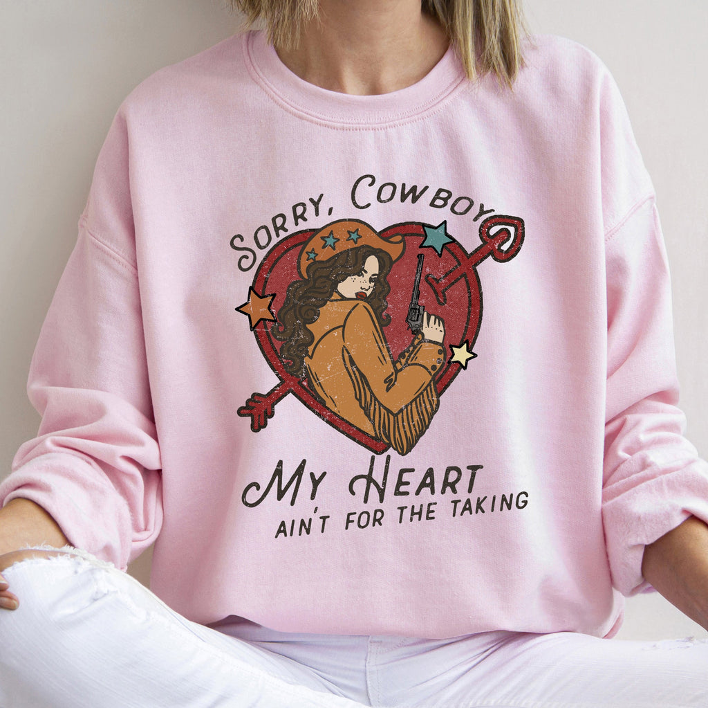 Sorry Cowboy My Heart Ain't For The Taking Graphic Cozy Western Inspired Sweatshirt