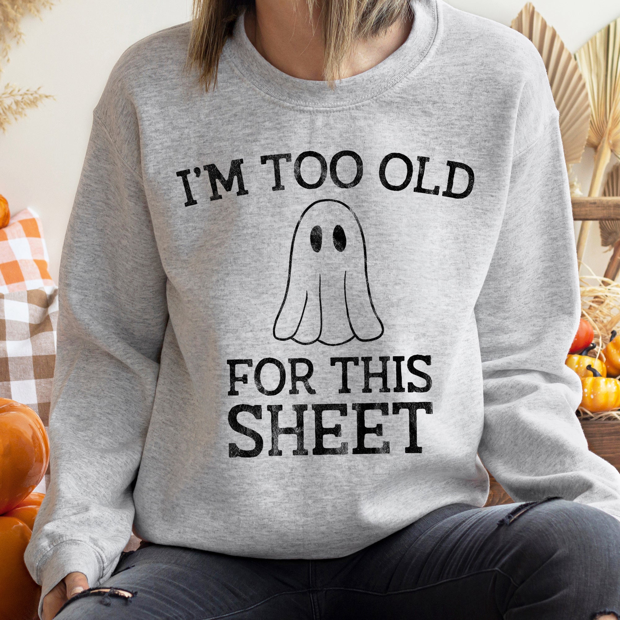 I'm Too Old Vintage Halloween Nostalgic Cozy Fleece Lined Retro Party Edition Sweatshirt