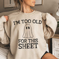 I'm Too Old Vintage Halloween Nostalgic Cozy Fleece Lined Retro Party Edition Sweatshirt