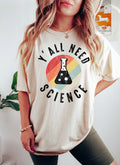 Y'all Need Science Funny Science Comfort Colors Tee